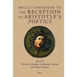 Brill's Companion to the Reception of Aristotle's Poetics - (Brill's Companions to Classical Reception) (Hardcover) - 1 of 1