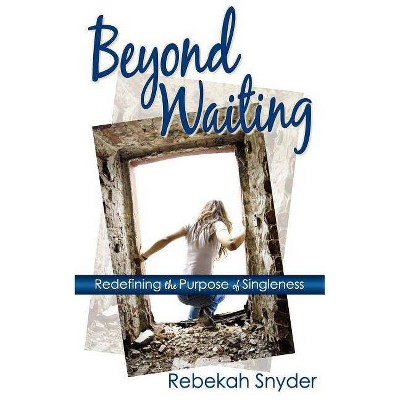 Beyond Waiting - by  Rebekah Snyder (Paperback)