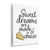 Stupell Industries Sweet Dreams Are Made Of Cheese Wall Plaque Art - 2 of 4