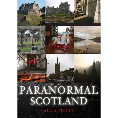 Paranormal Scotland - by  Gilly Pickup (Paperback)