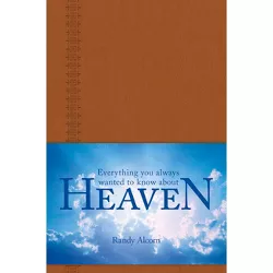 Everything You Always Wanted to Know about Heaven - by  Randy Alcorn & Jason Beers (Hardcover)