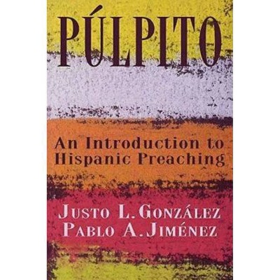 Púlpito - by  Pablo A Jimenez & Justo L Gonzalez (Paperback)