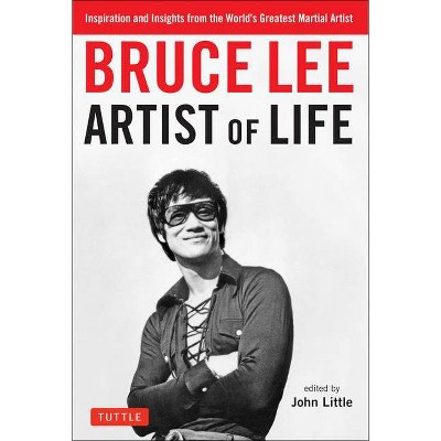 Bruce Lee Artist of Life - (Paperback)