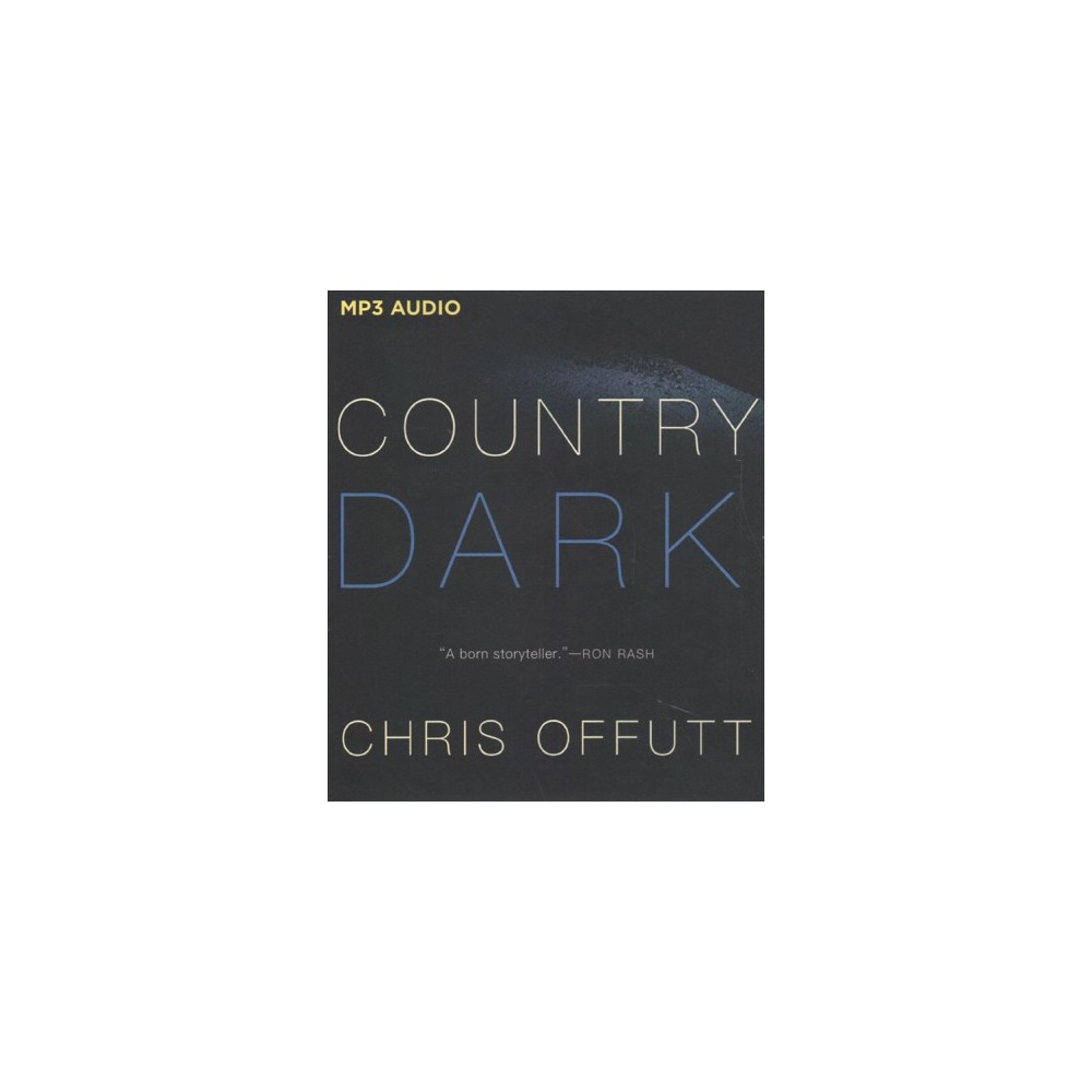 Country Dark - MP3 Una by Chris Offutt (MP3-CD)