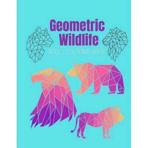 Download Geometric Wildlife Adult Coloring Book By Jenna Wishmonger Paperback Target