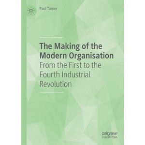 The Making of the Modern Organisation - by  Paul Turner (Hardcover) - 1 of 1