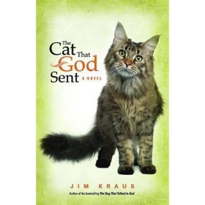 The Cat That God Sent - by  Jim Kraus (Paperback)