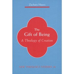 Gift of Being - (New Theology Studies) by  Zachary Hayes (Paperback) - 1 of 1