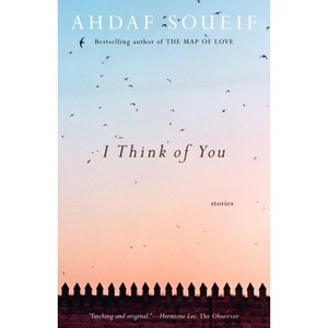 I Think of You - by  Ahdaf Soueif (Paperback) - 1 of 1