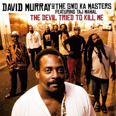 David Murray & the Gwo-Ka Maters - The Devil Tried To Kill Me (CD)