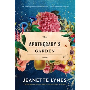 The Apothecary's Garden - by  Jeanette Lynes (Paperback) - 1 of 1