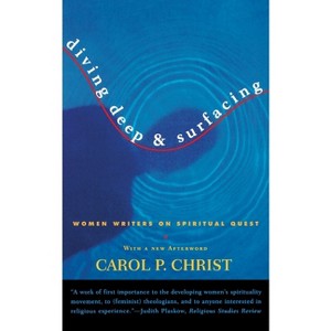 Diving Deep & Surfacing - 3rd Edition by  Carol P Christ (Paperback) - 1 of 1