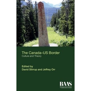 The Canada-Us Border - (Critical Insights in American Studies) by  David Stirrup & Jeffrey Orr (Paperback) - 1 of 1