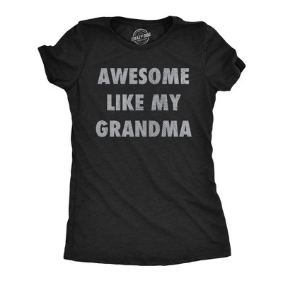 Womens Funny T Shirts Awesome Like My Grandma Sarcastic Grandmother Lovers Graphic Novelty Tee For Ladies - Crazy Dog Women's T Shirt