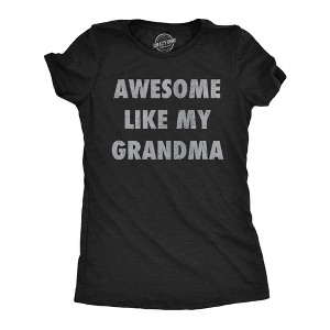 Womens Funny T Shirts Awesome Like My Grandma Sarcastic Grandmother Lovers Graphic Novelty Tee For Ladies - Crazy Dog Women's T Shirt - 1 of 4