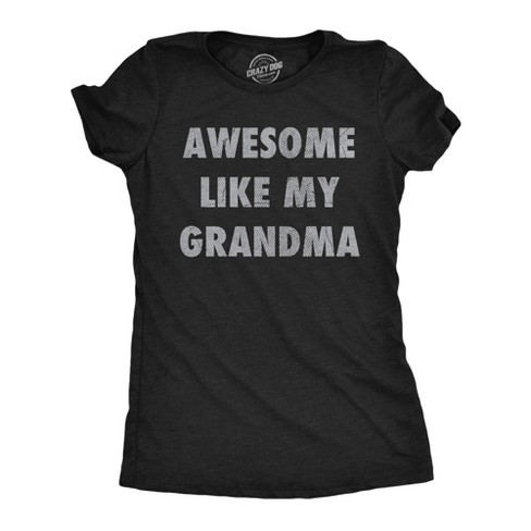 Womens Funny T Shirts Awesome Like My Grandma Sarcastic Grandmother Lovers Graphic Novelty Tee For Ladies - Crazy Dog Women's T Shirt - image 1 of 4