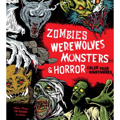 Zombies, Werewolves, Monsters & Horror - (Chartwell Coloring Books) by  Editors of Chartwell Books (Paperback)