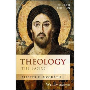 Theology - 4th Edition by  Alister E McGrath (Paperback) - 1 of 1
