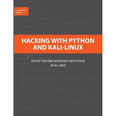 Hacking with Python and Kali-Linux - by  Alicia Noors & Mark B (Paperback)