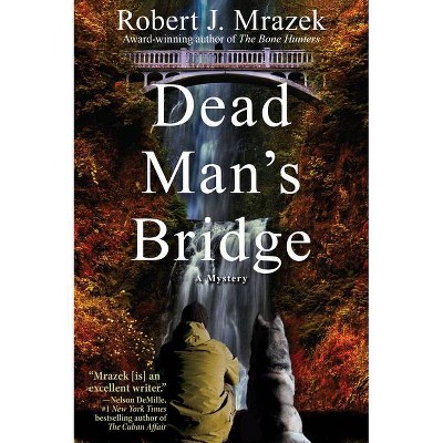 Dead Man's Bridge - (Jake Cantrell Mystery) by  Robert J Mrazek (Paperback)