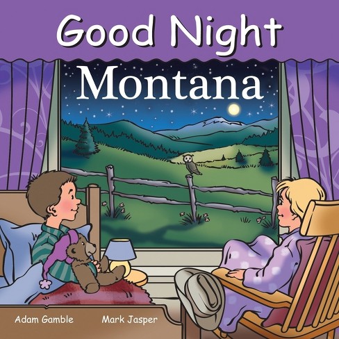 Good Night Montana - (good Night Our World) By Adam Gamble (board Book ...