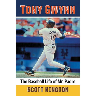 Tony Gwynn - by  Scott Kingdon (Paperback)