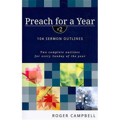 Preach for a Year - by  Roger Campbell (Paperback)