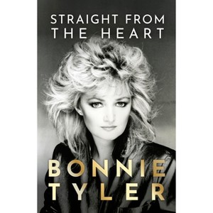 Straight from the Heart - by  Bonnie Tyler (Paperback) - 1 of 1