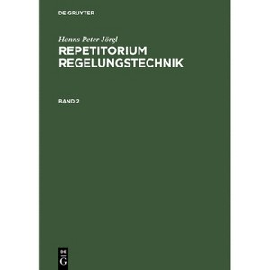 Hanns Peter Jörgl: Repetitorium Regelungstechnik. Band 2 - 2nd Edition (Hardcover) - 1 of 1