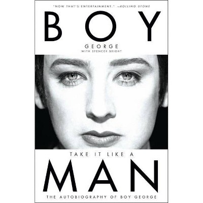 Take It Like a Man - by  Boy George & Spencer Bright (Paperback)