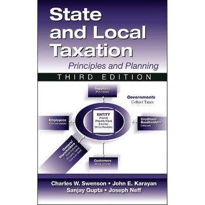 State and Local Taxation - 3rd Edition by  Sanjay Gupta & John Karayan & Joseph Neff & Charles Swenson (Hardcover)