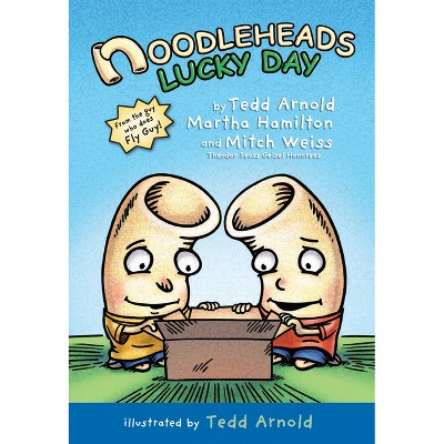 Noodleheads Lucky Day - by  Tedd Arnold & Martha Hamilton & Mitch Weiss (Hardcover)