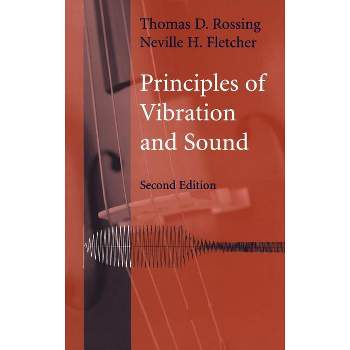 Principles of Vibration and Sound, 2e - 2nd Edition by  Thomas D Rossing & Neville H Fletcher (Hardcover)