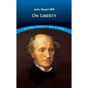 On Liberty - (Dover Thrift Editions: Philosophy) by  John Stuart Mill (Paperback) - 1 of 1
