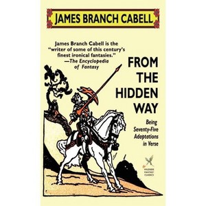 From the Hidden Way - by  James Branch Cabell (Hardcover) - 1 of 1