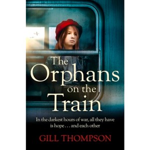 The Orphans on the Train - by  Gill Thompson (Paperback) - 1 of 1