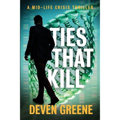 Ties That Kill - by  Deven Greene (Paperback)
