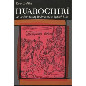 Huarochiri - by  Karen Spalding (Paperback) - 1 of 1