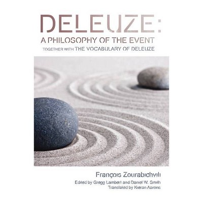 Deleuze: A Philosophy of the Event - (Plateaus - New Directions in Deleuze Studies) by  Francois Zourabichvili (Paperback)