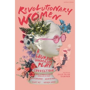 Revolutionary Women: A Lauren Gunderson Play Collection - (Methuen Drama Play Collections) (Paperback) - 1 of 1