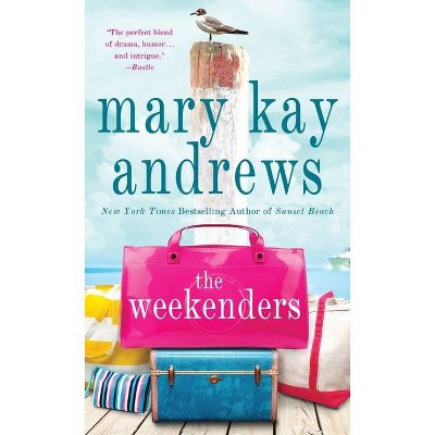 The Weekenders - by  Mary Kay Andrews (Paperback)
