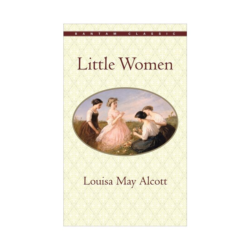 Little Women - (Bantam Classics) by  Louisa May Alcott (Paperback), 1 of 2