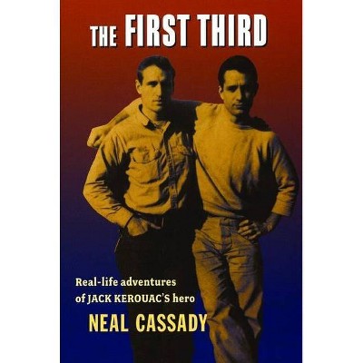 The First Third - by  Neal Cassady (Paperback)