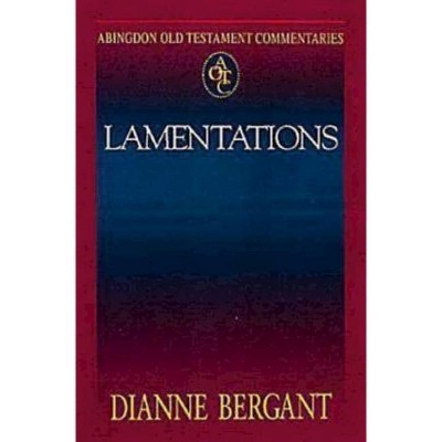 Abingdon Old Testament Commentaries: Lamentations - Annotated by  Dianne Bergant (Paperback)