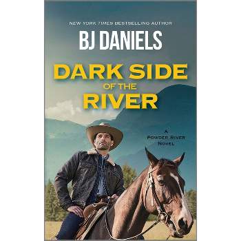Dark Side of the River - (Powder River Novel) by  B J Daniels (Paperback)