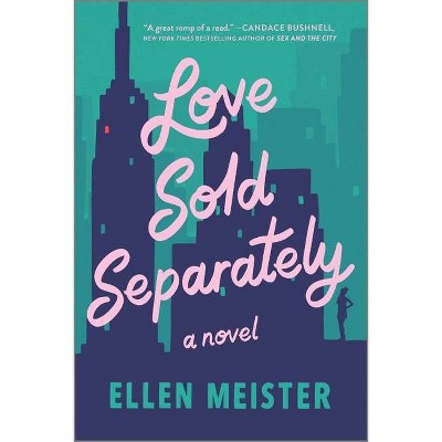 Love Sold Separately - by  Ellen Meister (Paperback)