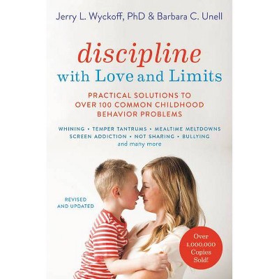 Discipline with Love and Limits - by  Barbara C Unell & Jerry Wyckoff (Paperback)