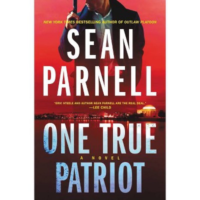 One True Patriot - by Sean Parnell (Hardcover)