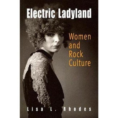 Electric Ladyland - by  Lisa L Rhodes (Paperback)