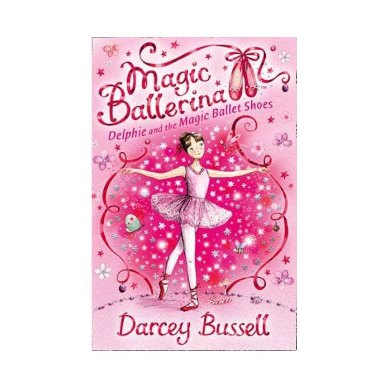 Delphie and the Magic Ballet Shoes - (Magic Ballerina) by  Darcey Bussell (Paperback), 1 of 2